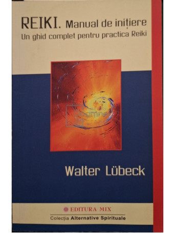 Walter Lubeck - Reiki - Manual de initiere - 2007 - Brosata