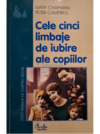 Gary Chapman - Cele cinci limbaje de iubire ale copiilor - 2001 - Brosata