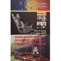 Marii inventatori romani si operele lor revolutionare