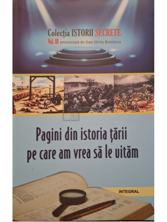 Dan Silviu Boerescu - Pagini din istoria tarii pe care am vrea sa le uitam - 2018 - Brosata