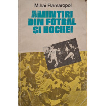 Amintiri din fotbal si hochei