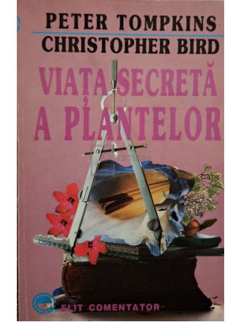 Peter Tompkins - Viata secreta a plantelor - Brosata