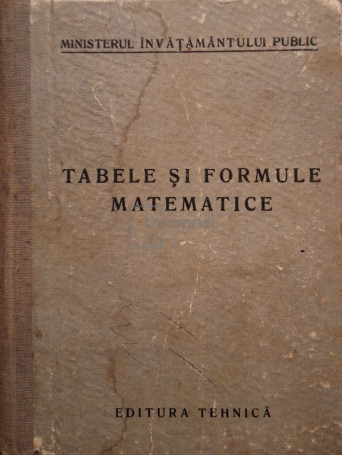 Tabele si formule matematice - 1953 - Cartonata