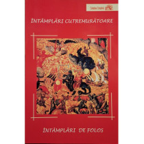 Intamplari cutremuratoare. Intamplari de folos