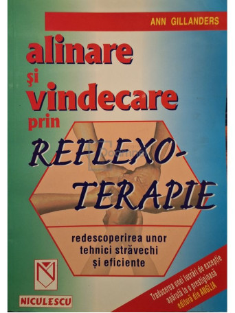 Ann Gillanders - Alinare si vindecare prin reflexoterapie - 2001 - Brosata