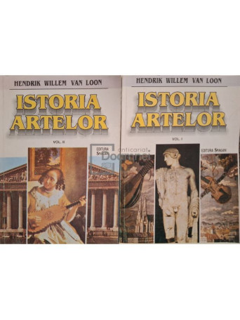Hendrik Willem van Loon - Istoria artelor, 2 vol. - 1997 - Brosata