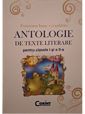 Daniela Besliu - Antologie de texte literare pentru clasele I si a II-a - 2007 - Brosata