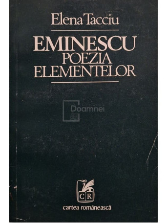 Elena Tacciu - Eminescu - Poezia elementelor - 1979 - Brosata