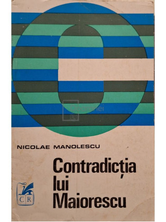 Nicolae Manolescu - Contradictia lui Maiorescu - 1970 - Brosata