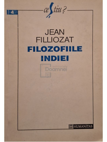 Jean Filliozat - Filozofiile Indiei - 1993 - Brosata