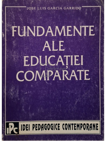 Jose Luis Garcia Garrdio - Fundamente ale educatiei comparate - 1995 - Brosata
