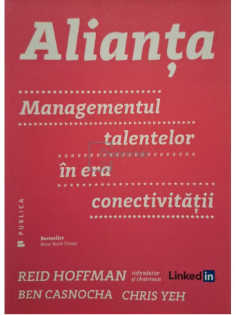 Reid Hoffman - Alianta - Managementul talentelor in era conectivitatii - 2016 - Brosata
