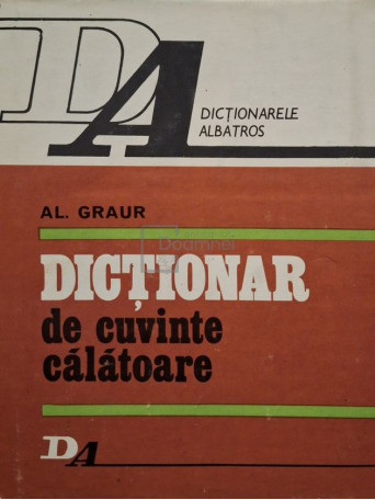 Al. Graur - Dictionar de cuvinte calatoare - 1978 - Cartonata