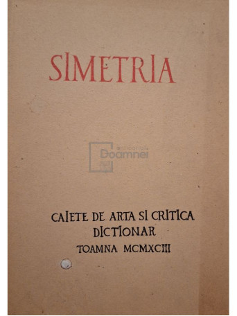 Simetria. Caiete de arta si critica, dictionar - 1993 - Brosata