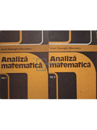 Gheorghe Marinescu - Analiza matematica, 2 vol. - 1983 - Cartonata