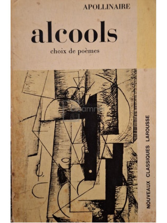 Guillaume Apollinaire - Alcools - Chois de poemes - 1965 - Brosata