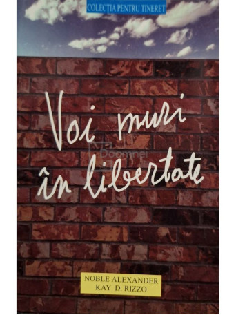 Noble Alexander - Voi muri in libertate - 1996 - Brosata