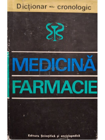 G. Bratescu - Dictionar cronologic de medicina si farmacie - 1975 - Cartonata