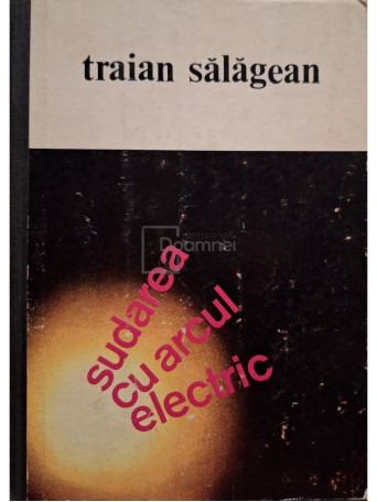 Traian Salagean - Sudarea cu arcul electric - 1977 - Cartonata