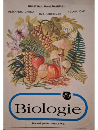 Alexandru Dabija - Biologie. Manual pentru clasa a V-a - 1996 - Brosata