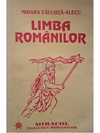 Mioara Calusita-Alecu - Limba romanilor - 1994 - Brosata