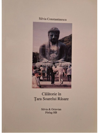 Silvia Constantinescu - Calatorie in Tara Soarelui Rasare - 2012 - Brosata