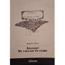 Atentie! Nu calcati pe flori