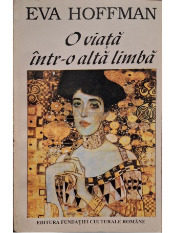 Eva Hoffman - O viata intr-o alta limba - 1994 - Brosata