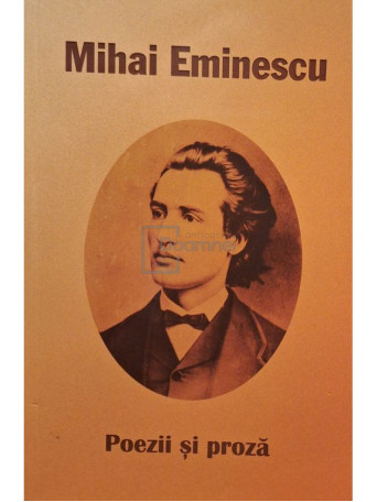 Mihai Eminescu - Poezii si proza - 2012 - Brosata