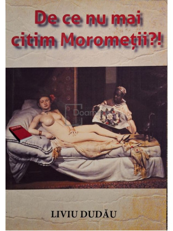 Liviu Dudau - De ce nu mai citim morometii?! - 2023 - Brosata