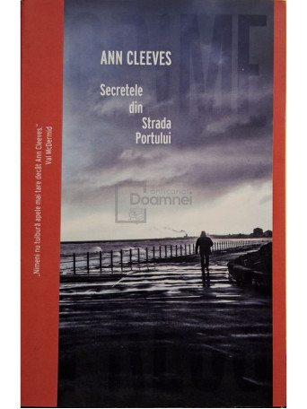 Ann Cleeves - Secretele din strada Portului - 2015 - Brosata