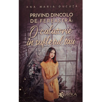 Privind dincolo de fereastra: O calatorie in sufletul tau