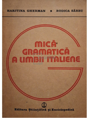 Haritina Gherman - Mica gramatica a limbii italiene - 1986 - Brosata