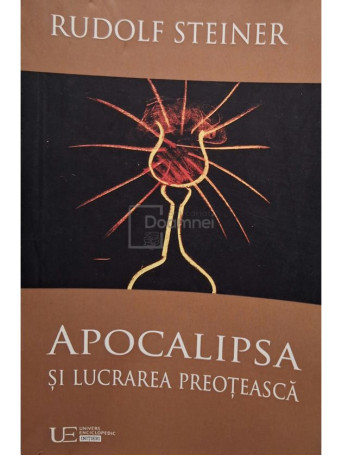 Rudolf Steiner - Apocalipsa si lucrarea preoteasca - 2021 - Brosata