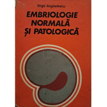 Embriologie normala si patologica