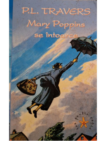 P. L. Travers - Mary Poppins se intoarce - 2004 - Brosata