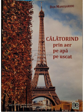 Dan Manusaride - Calatorind prin aer, pe apa, pe uscat - 2013 - Brosata