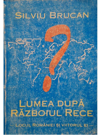 Silviu Brucan - Lumea dupa Razboiul Rece - 1996 - Brosata