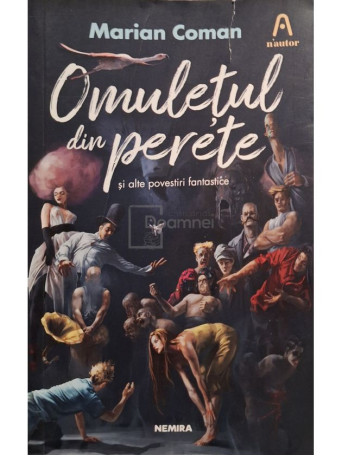 Marian Coman - Omuletul din perete si alte povestiri fantastice - 2019 - Brosata