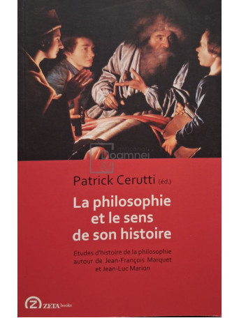 Patrick Cerutti - La philosophie et le sens de son histoire - 2013 - Brosata