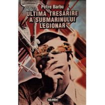 Ultima tresarire a submarinului legionar (semnata)