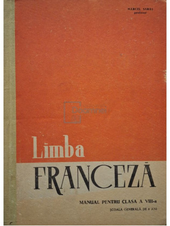 Marcel Saras - Limba franceza - Manual pentru clasa a VIII-a - 1964 - Cartonata
