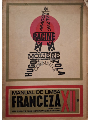 Ion Diaconu - Manual de limba franceza pentru clasa a XII-a liceu si anul IV si V licee de specialitate (anul IV de studiu) - 1969 - Brosata