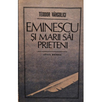Eminescu si marii sai prieteni