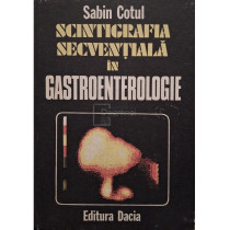 Scintigrafia secventiala in gastroentorologie