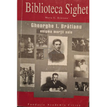 Gheorghe I. Bratianu - Enigma mortii sale