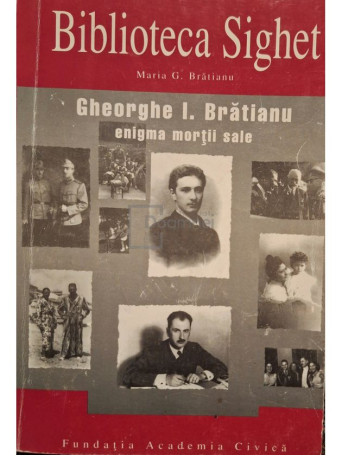 Maria G. Bratianu - Gheorghe I. Bratianu - Enigma mortii sale - 1997 - Brosata