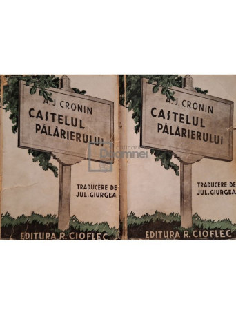 A. J. Cronin - Castelul palarierului, 2 vol. (editia a IV-a) - 1938 - Brosata