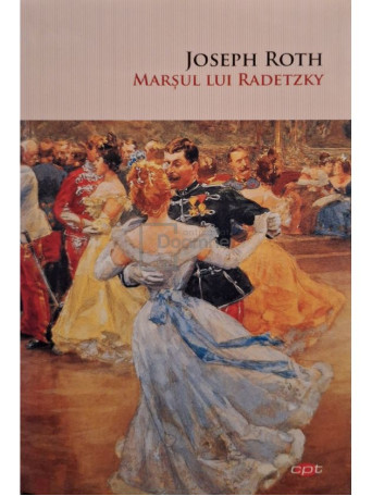 Joseph Roth - Marsul lui Radetzky - 2019 - Brosata