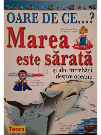 Anita Ganeri - Marea este sarata si alte intrebari despre oceane - 2003 - Brosata